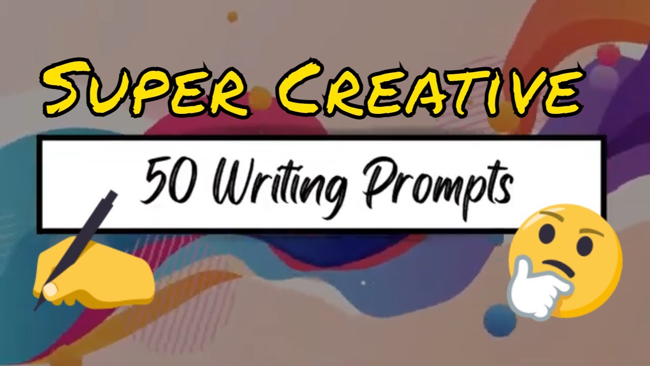 50 Creative Writing Prompts To Boost Your Creativity 💡