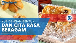 Kue Kering, Hidangan saat Perayaan Agama yang Biasa Hadir dengan Berbagai Macam Bentuk dan Cita Rasa