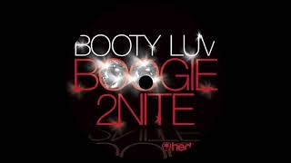 Booty Luv - Boogie 2Nite (Seamus Haji Big Love Club Mix)