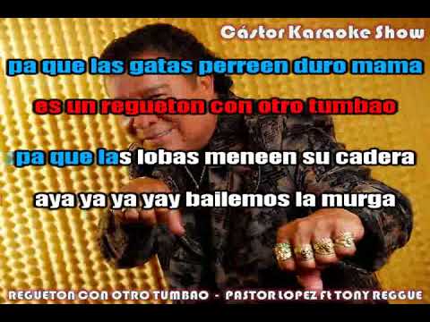 KARAOKE reggaeton con otro tumbao   pastor lopez ft tony reggue   demo