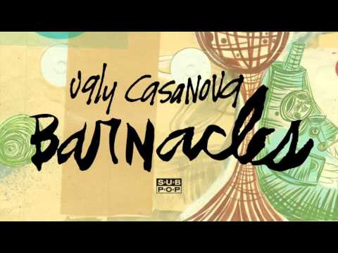 Ugly Casanova - Barnacles