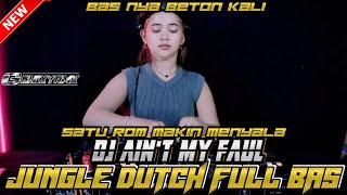 Download lagu SATU ROM MAKIN MENYALA !! DJ AIN'T MY FAULD JUNGLE DUTCH FULL BAS mp3