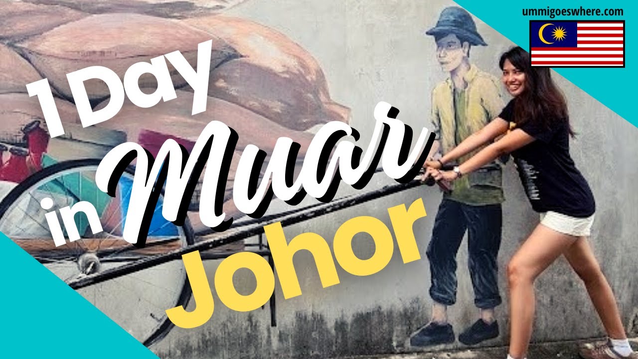 Things to Do & Eat in MUAR, JOHOR (2D1N Muar Itinerary)