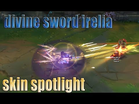 divine sword irelia new skin spotlight || League of Legends New Mystrical Sword SKins 2018 !
