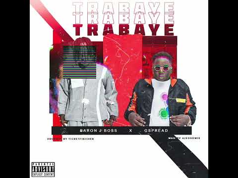 Baron J Boss - Trabaye (audio) ft. Gspread