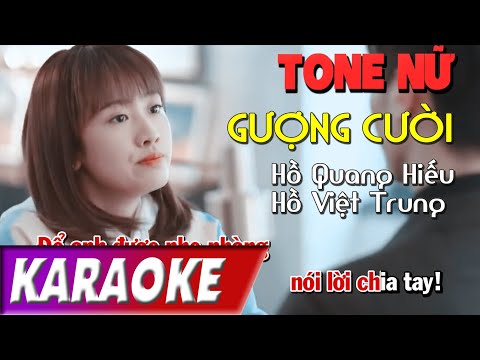 TONE NỮ | Gượng Cười BEATCHUAN | Hồ Việt Trung, Hồ Quang Hiếu | Karaoke Lợi Nguyễn