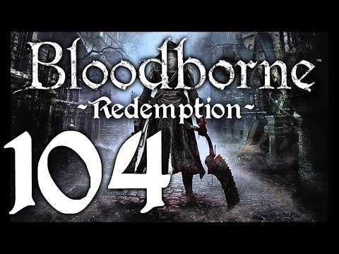 Bloodborne : The Redemption Run pt104 - Return to Unseen Village: Streets of MEAT