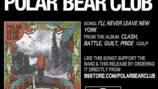 Ill Never Leave Nyby Polar Bear Club