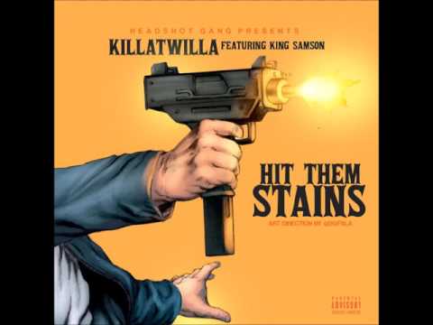 KillaTwilla Ft. King Samson- Hit Them Stains