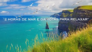 Penhascos Suaves e Gaivotas – 2 Horas de Sons Relaxantes do Oceano para Relaxar e Cuidar da Memória