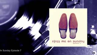 #Jazz Me On Sunday Episode 7 (Full Album)