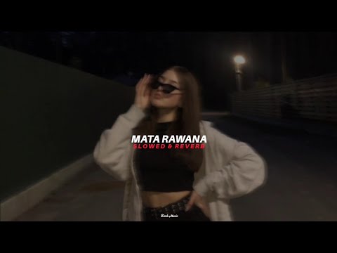 Mata Rawana (Slowed+Reverb)