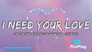 Calvin Harris - I Need Your Love (Lyrics) ft. Ellie Goulding