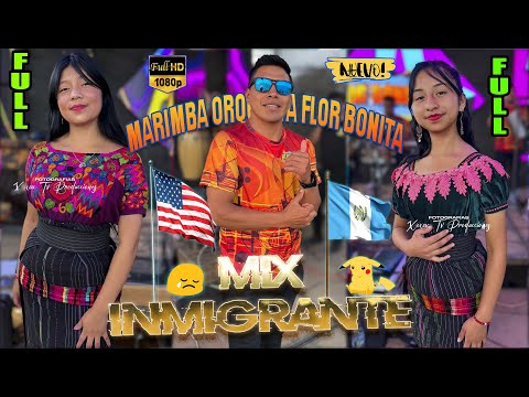 Marimba Orquesta Flor Bonita - MIX INMIGRANTE - LO MAS NUEVO - Desde Tululché, Chiché