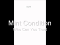 Mint Condition - Who Can You Trust