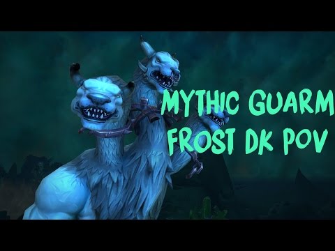 Mythic Guarm vs Whatever Were Awesome (Frost DK POV) US 9th