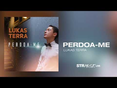 Perdoa - me - Lukas Terra