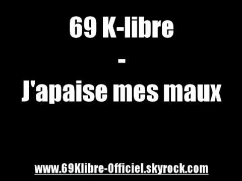69 K-libre - J'apaise mes maux (2007)