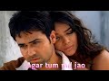 Agar Tum Mil Jao 4k Video Song ShreyaGoshal Emraan Hashmi Udita Goswami Zeher 2005