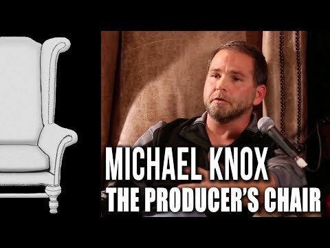 The Producer's Chair - Episode 04 - Michael Knox
