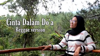 Download lagu CINTA DALAM DO'A REGGAE COVER PUTRI RWJ FT. IMp mp3