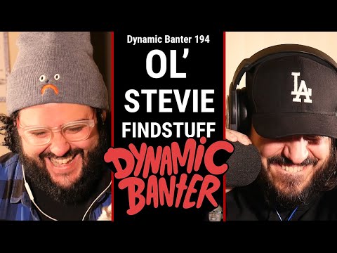 Dynamic Banter 194 - Ol' Stevie Findstuff