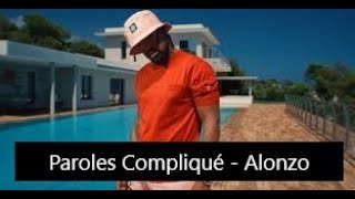 Paroles Compliqué - Alonzo [son officiel]