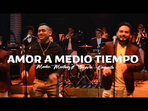 Amor A Medio Tiempo - Marlon Martínez Ft. Segovia Orquesta | Live Session Vol.1