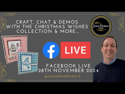 Jamie Rodgers Crafts Facebook LIVE - 28th November 2024