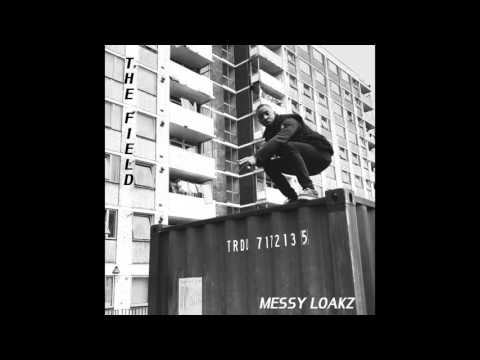 Messy Loakz - The Field