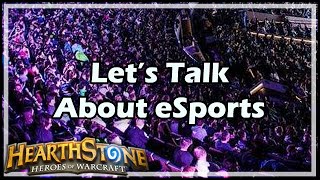 [Hearthstone] Let’s Talk About eSports