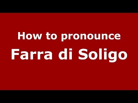 How to pronounce Farra di Soligo (Italian/Italy) - PronounceNames.com