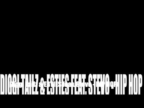 Diggi Tailz & ESTIES feat. Stevo - HIP HOP