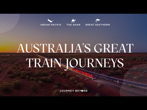 Australia's Great Train Journeys | Journey Beyond