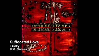 Tricky - Suffocated Love [1995 - Maxinquaye]