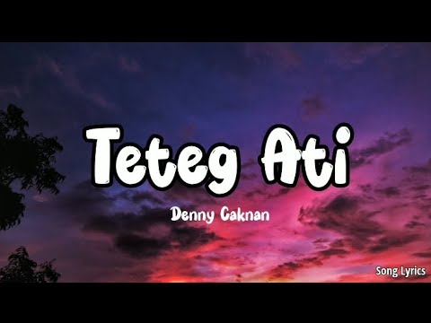 Denny Caknan - Teteg Ati ( Lirik )