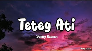 Download lagu Denny Caknan - Teteg Ati ( Lirik ) mp3 Download lagu Denny Caknan - Teteg Ati ( Lirik ) mp3