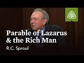 Parable Of Lazarus And The Rich Man The Parables Of Jesus With R C Sproul