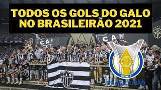 TODOS OS GOLS DO GALO NO BRASILEIRO 2021