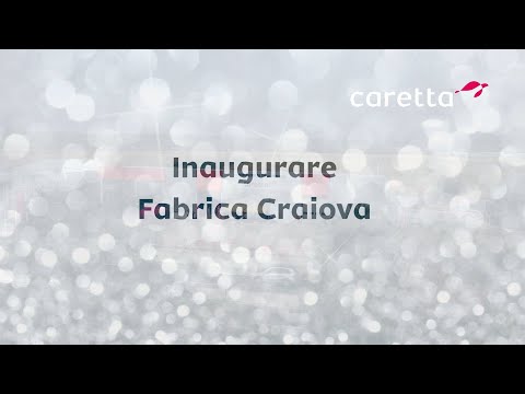 Inaugurare Fabrică Caretta, Ișalnița, Craiova
