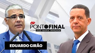 Eduardo Girão comenta decisões do STF e pré-candidatura ao governo do CE | JP PONTO FINAL