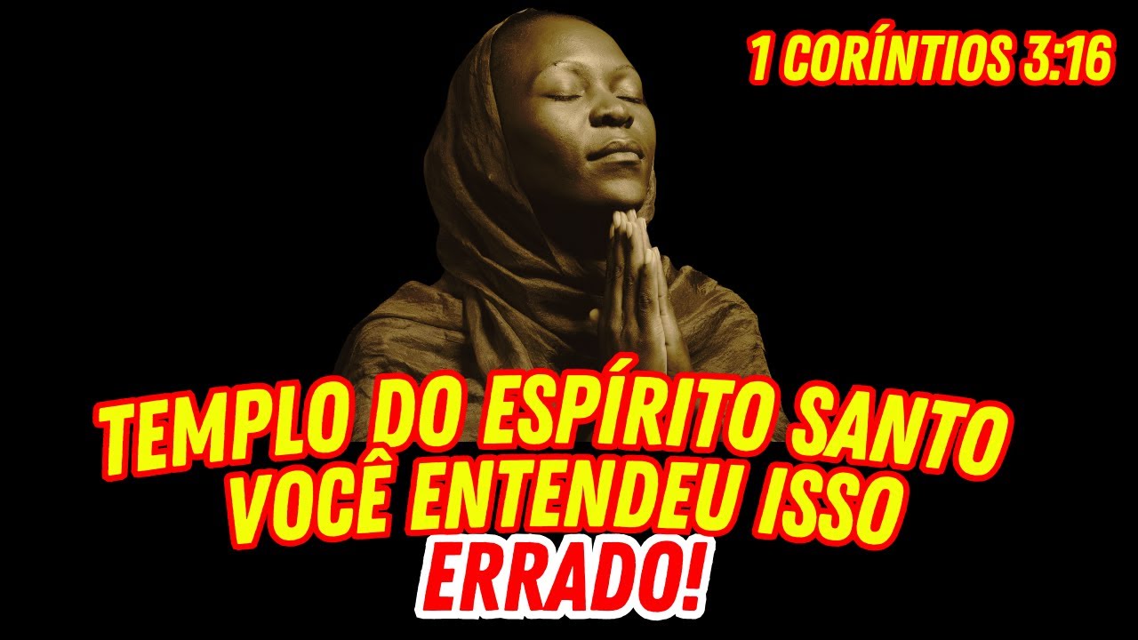 TODO CRENTE PRECISA ENTENDER ISSO SOBRE SER TEMPLO DO ESPÍRITO SANTO!