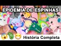 Epidemia De Espinhas Nos Bumbuns Squishys HISTÓRIA COMPLETA Historinhadapaulinha