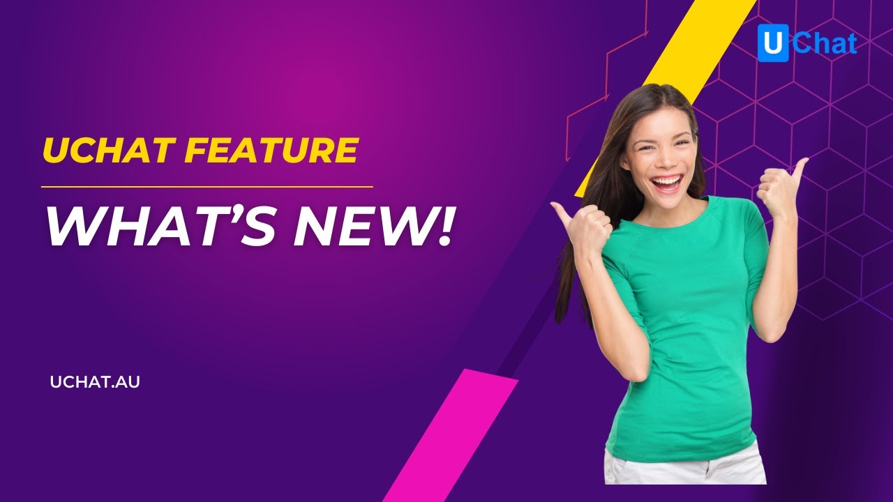 What's New - See what's UChat been releasing