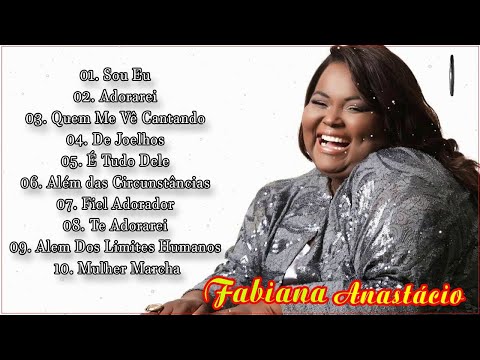 Fabiana Anastácio - 10 Melhores musicas de Fabiana Anastácio .