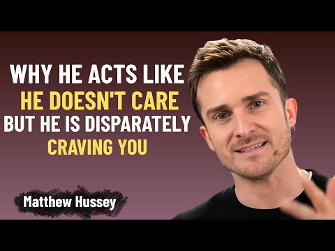 He Pretends He Doesn’t Care, But He’s Secretly Obsessed With You | Matthew Hussey
