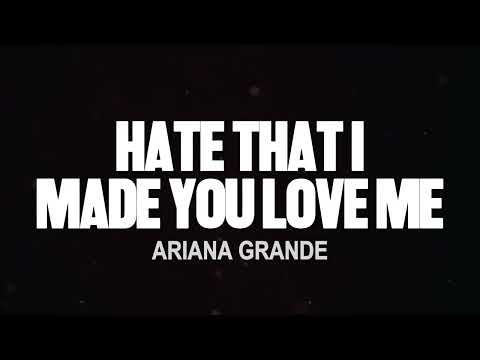 Hate That I Made You Love Me - Ariana Grande (Lyrics)