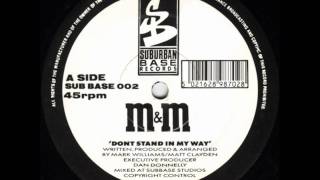 M&M - Don't Stand In My Way