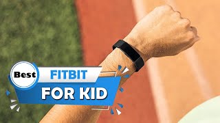Top 5 Best Fitbit for Kids Review in 2023 | Heart Rate and Fitness Tracker