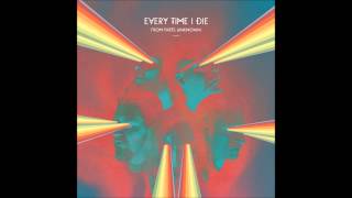 Every Time I Die - &quot;Thirst&quot; - Lyrics 1080p